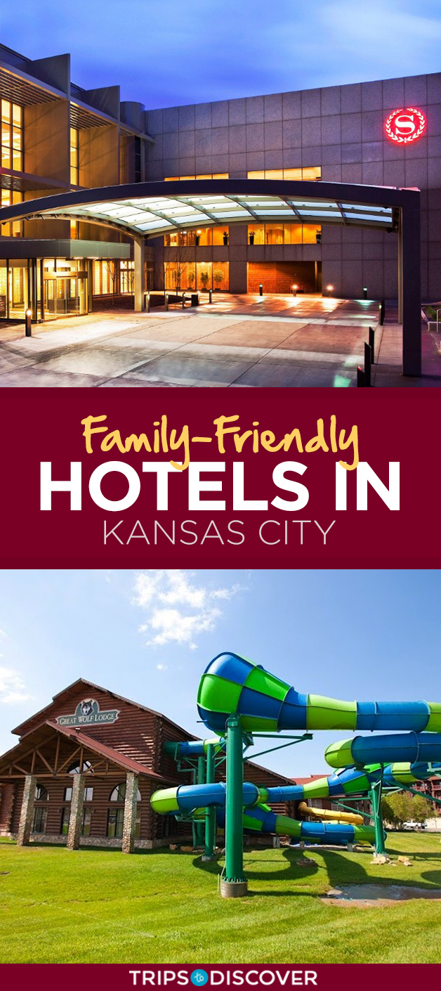 6 Best FamilyFriendly Hotels in Kansas City Holidays